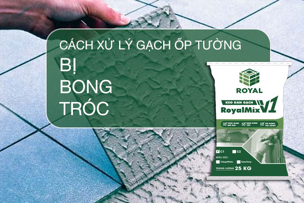 Cach xu ly gach op tuong bi bong troc 1
